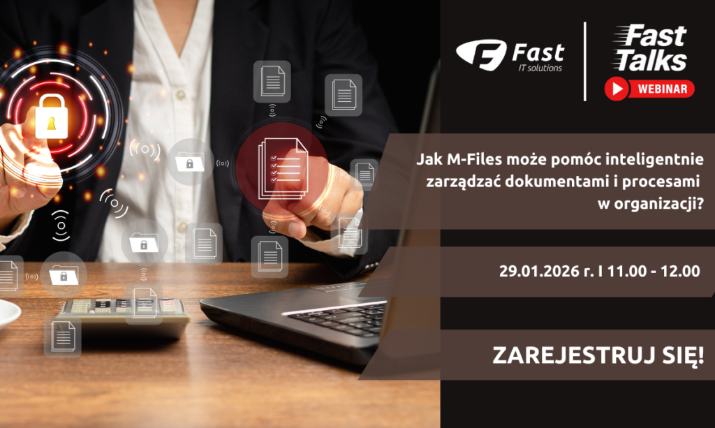Webinar: Jak M-Files może pomóc inteligentnie zarządzać dokumentami i procesami w organizacji?